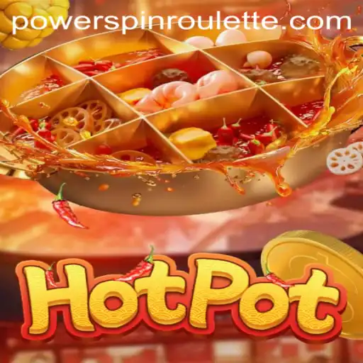 Exploring the World of Hotpot: The Thrill of Powerspin